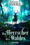 [Black Alchemy 03] • Der Herrscher des Waldes